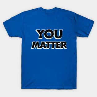 You Matter T-Shirt